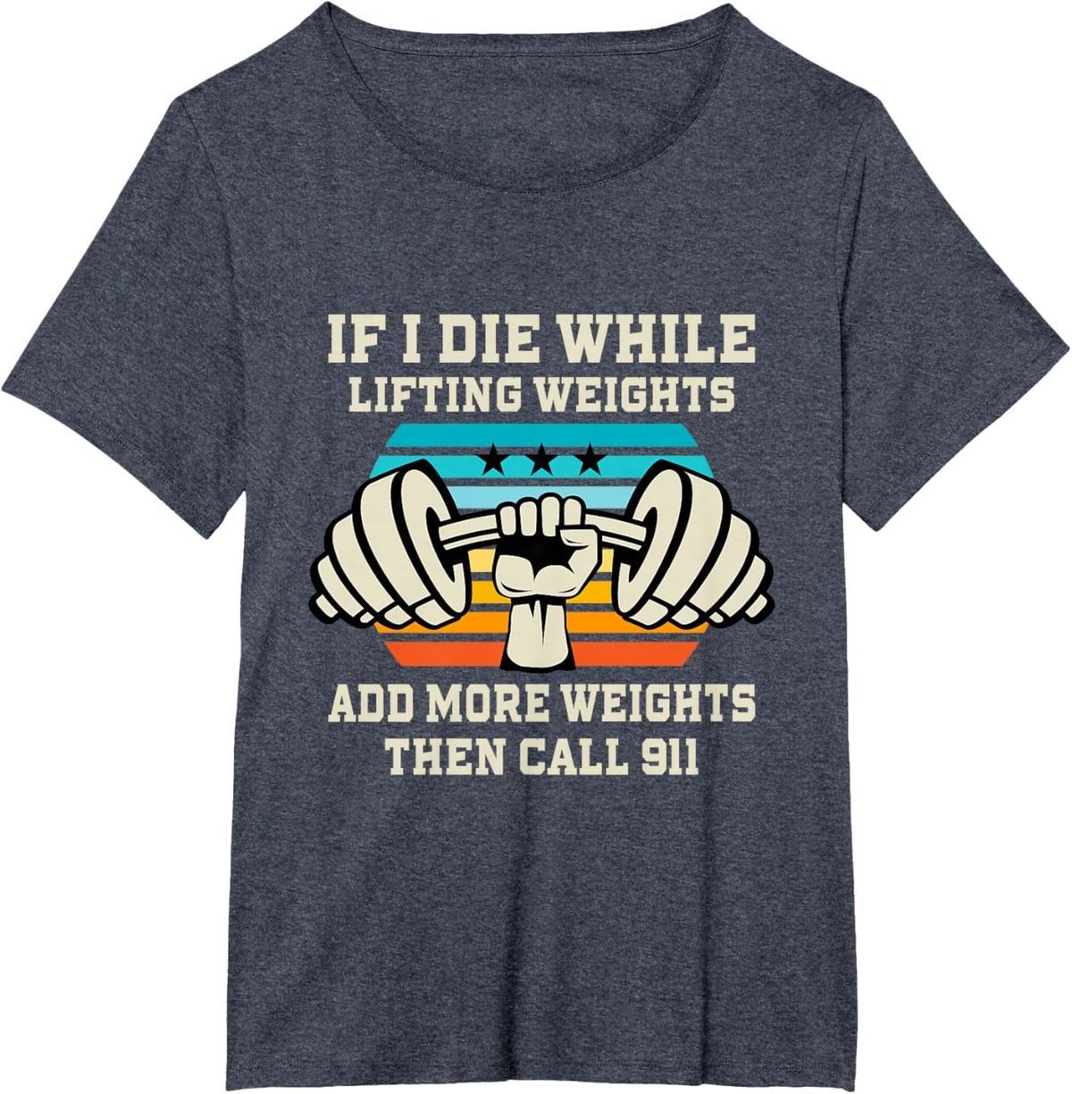 If I Die While Lifting Weights - Funny Workout &amp; Gym Gift T-Shirt Small