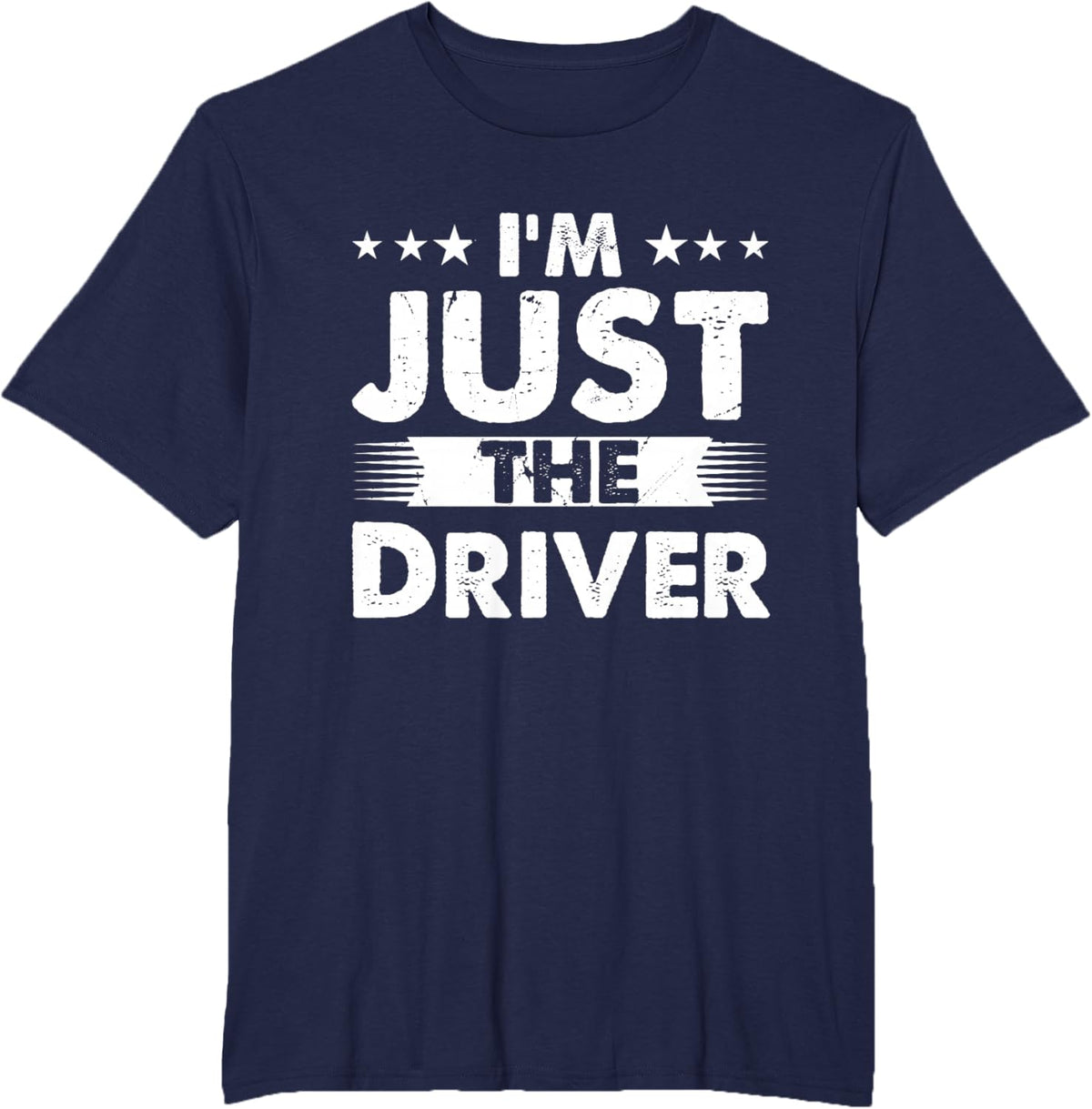 Driver Profession I'm Just The Driver