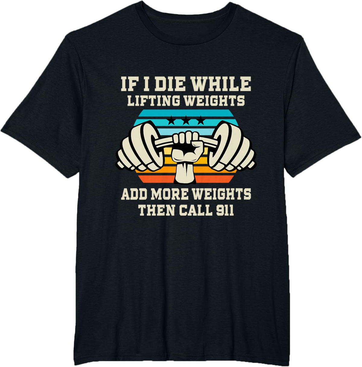 If I Die While Lifting Weights - Funny Workout &amp; Gym Gift T-Shirt Small