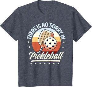 There is No Sorry in Pickleball Quote - Funny Saying