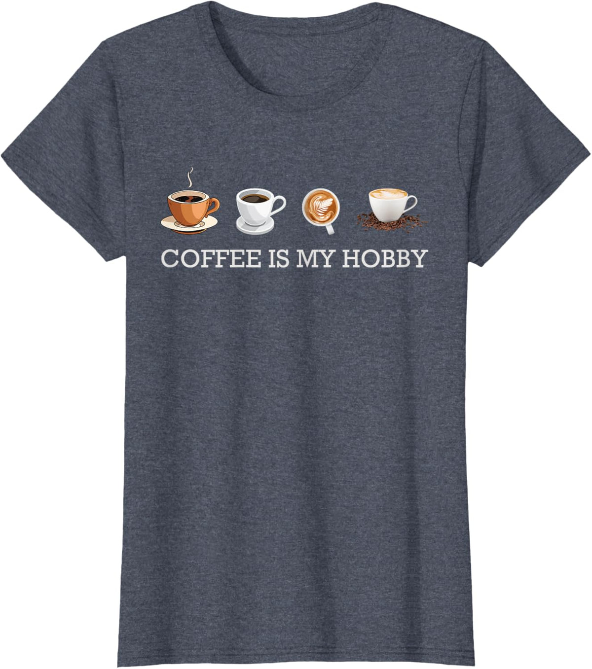 Coffee Is My Hobby Funny Gift Coffee Cups Lovers Hobbies tee
