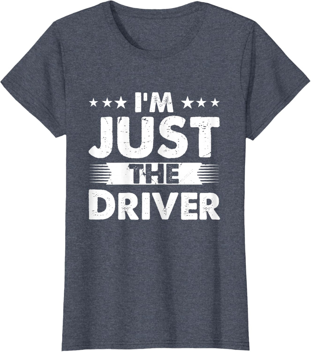 Driver Profession I'm Just The Driver