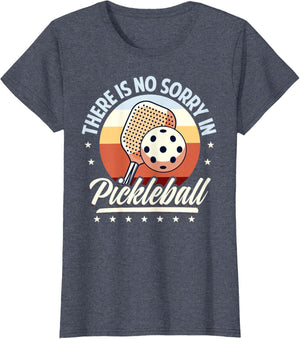 There is No Sorry in Pickleball Quote - Funny Saying