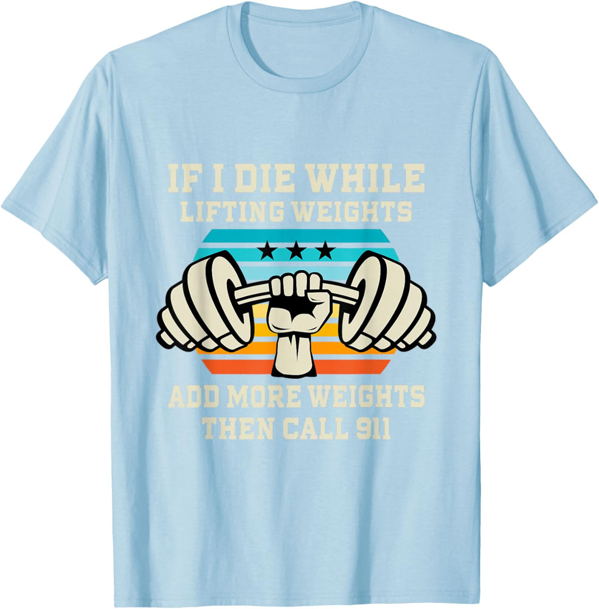 If I Die While Lifting Weights - Funny Workout &amp; Gym Gift T-Shirt Small