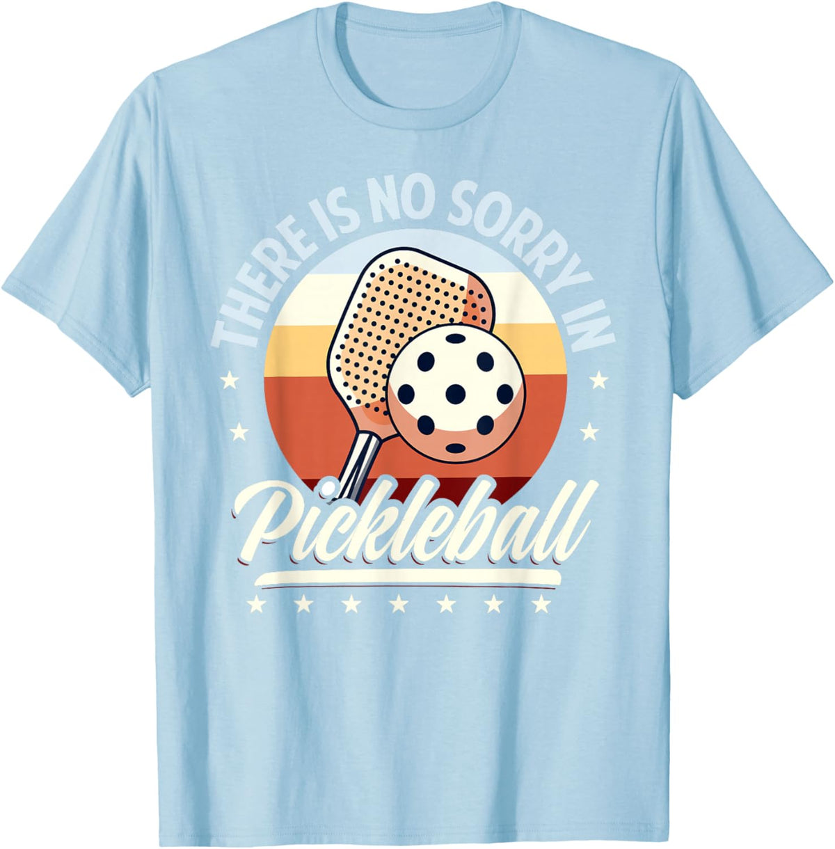 There is No Sorry in Pickleball Quote - Funny Saying