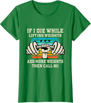 If I Die While Lifting Weights - Funny Workout & Gym Gift T-Shirt Small