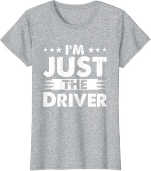 Driver Profession I'm Just The Driver