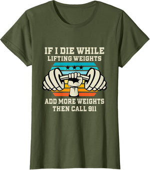 If I Die While Lifting Weights - Funny Workout & Gym Gift T-Shirt Small