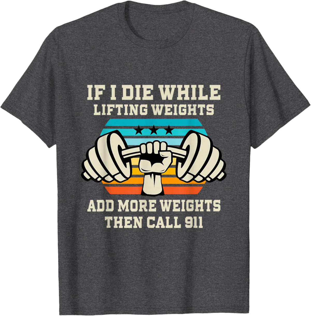 If I Die While Lifting Weights - Funny Workout &amp; Gym Gift T-Shirt Small