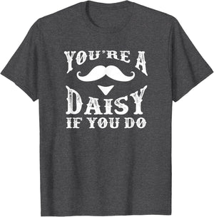 You're a Daisy When You Have a Western Doc Holiday