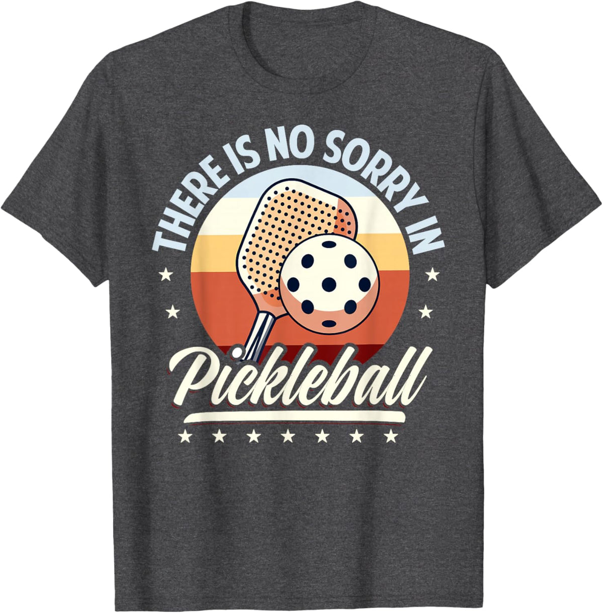 There is No Sorry in Pickleball Quote - Funny Saying