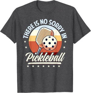 There is No Sorry in Pickleball Quote - Funny Saying