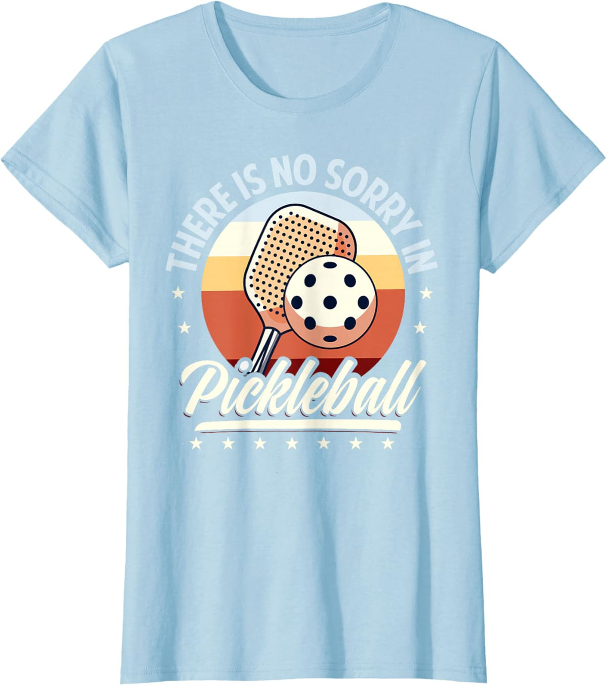 There is No Sorry in Pickleball Quote - Funny Saying