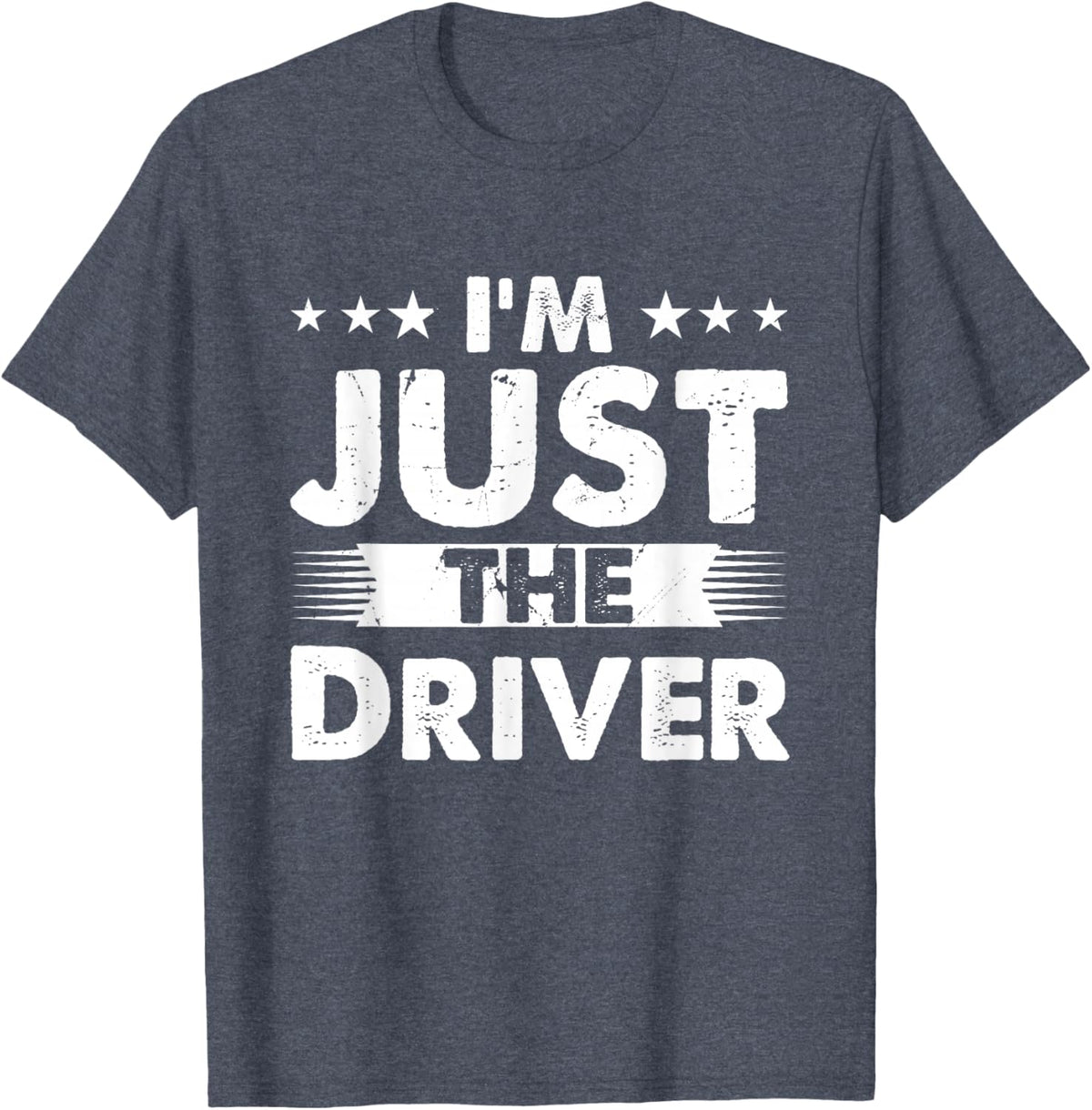 Driver Profession I'm Just The Driver