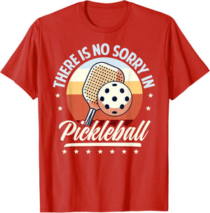 There is No Sorry in Pickleball Quote - Funny Saying