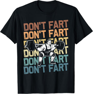 Funny Wieghtlifting Apparel for Men Women Don't Fart Lifting Weights Weightlifting Gym Fitness Workout T-Shirt, Small, Black
