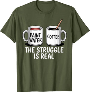 Art Artist Humor Struggle is Real Paint Water & Coffee Joke