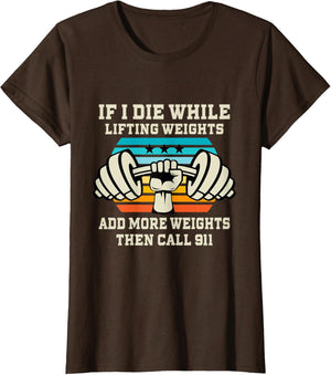 If I Die While Lifting Weights - Funny Workout & Gym Gift T-Shirt Small