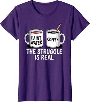 Art Artist Humor Struggle is Real Paint Water & Coffee Joke