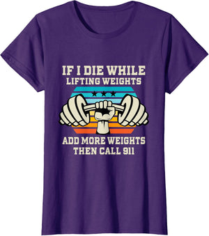 If I Die While Lifting Weights - Funny Workout & Gym Gift T-Shirt Small