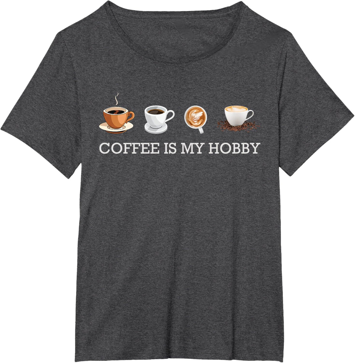 Coffee Is My Hobby Funny Gift Coffee Cups Lovers Hobbies tee