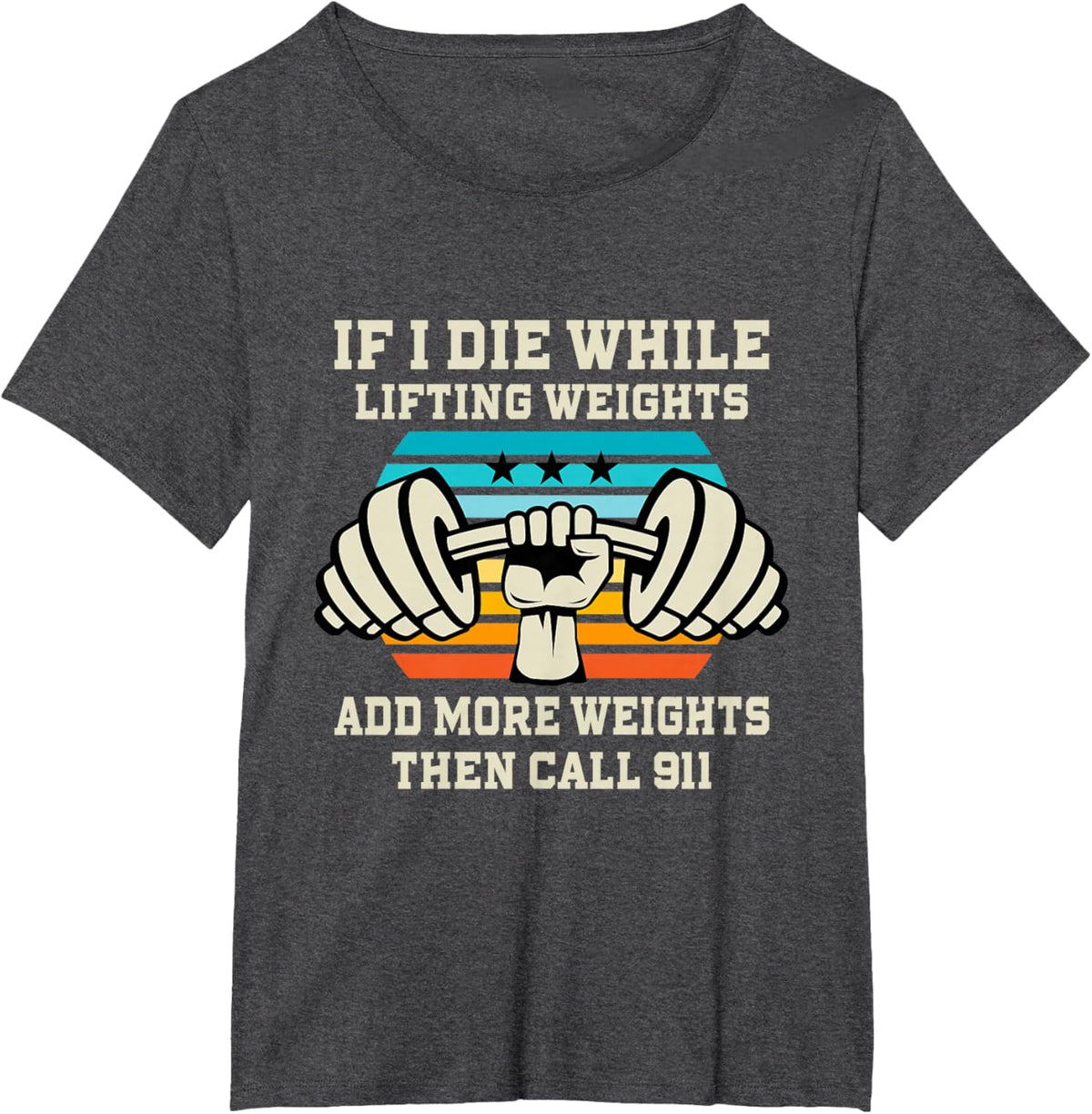 If I Die While Lifting Weights - Funny Workout &amp; Gym Gift T-Shirt Small