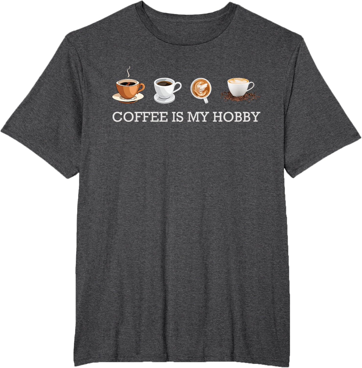 Coffee Is My Hobby Funny Gift Coffee Cups Lovers Hobbies tee