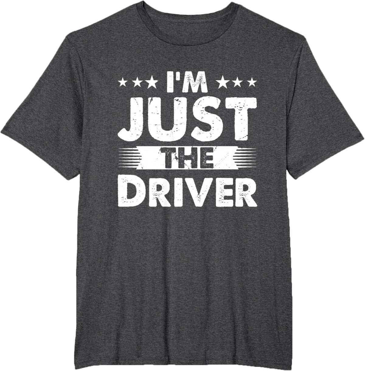 Driver Profession I'm Just The Driver