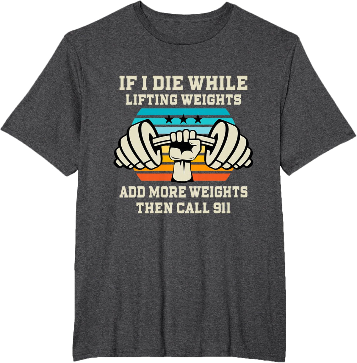 If I Die While Lifting Weights - Funny Workout &amp; Gym Gift T-Shirt Small