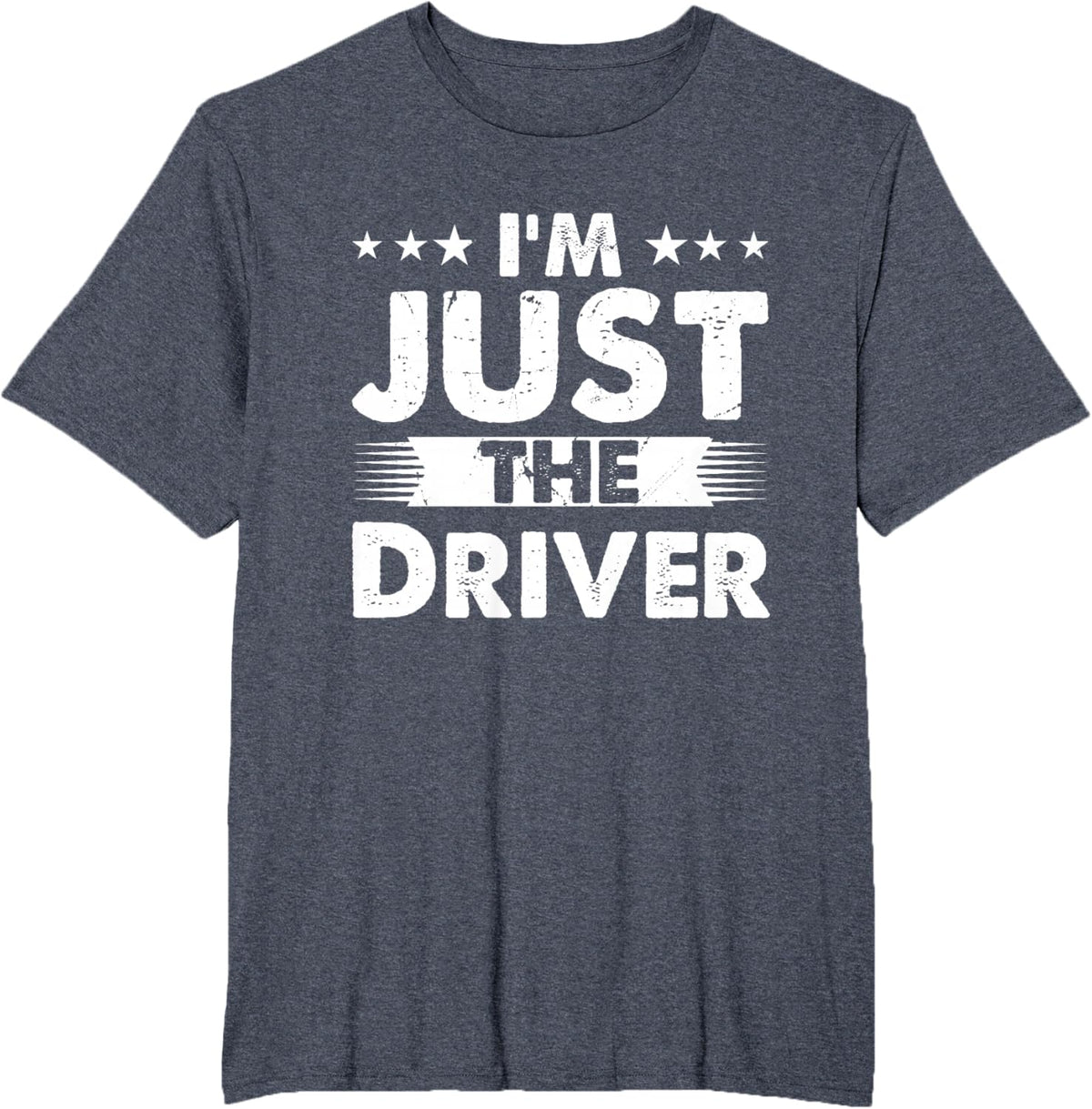 Driver Profession I'm Just The Driver